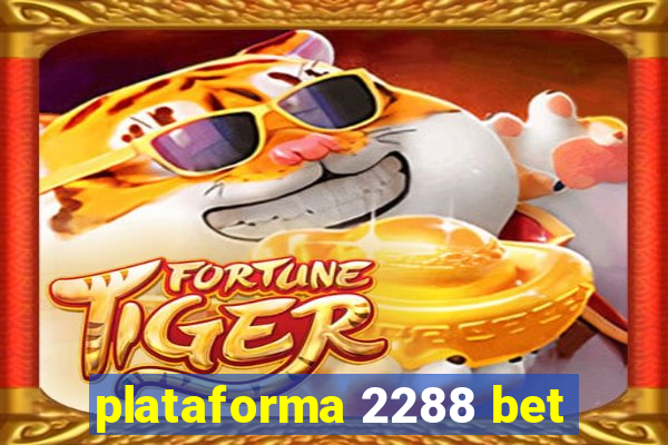 plataforma 2288 bet